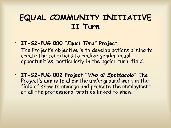 EQUAL COMMUNITY INITIATIVE II Turn • IT-G 2 -PUG 080 “Equal Time” Project The