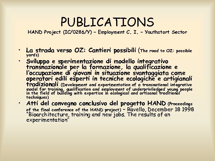 PUBLICATIONS HAND Project (IC/0286/Y) – Employment C. I. – Youthstart Sector • La strada