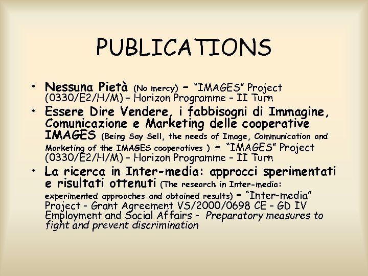 PUBLICATIONS • Nessuna Pietà (No mercy) – “IMAGES” Project (0330/E 2/H/M) – Horizon Programme