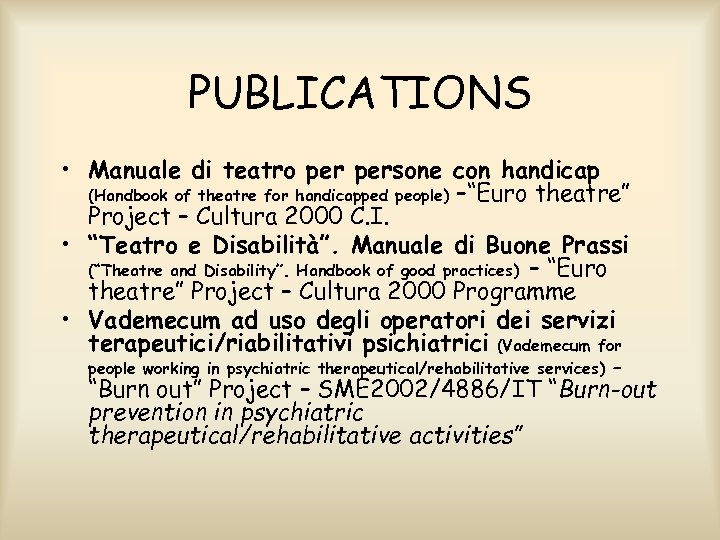 PUBLICATIONS • Manuale di teatro persone con handicap (Handbook of theatre for handicapped people)