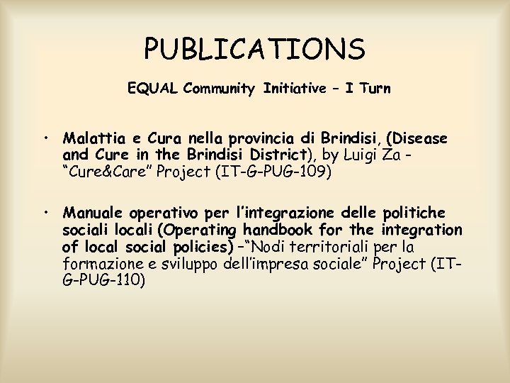 PUBLICATIONS EQUAL Community Initiative – I Turn • Malattia e Cura nella provincia di