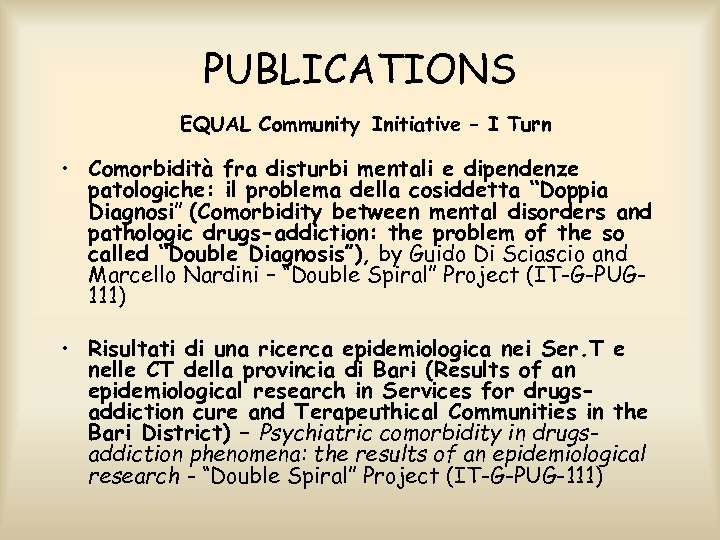 PUBLICATIONS EQUAL Community Initiative – I Turn • Comorbidità fra disturbi mentali e dipendenze
