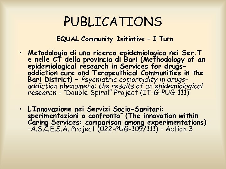 PUBLICATIONS EQUAL Community Initiative – I Turn • Metodologia di una ricerca epidemiologica nei