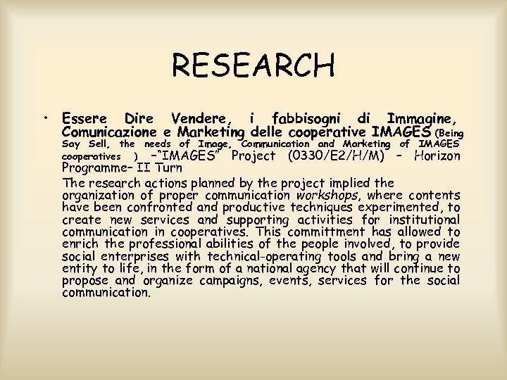 RESEARCH • Essere Dire Vendere, i fabbisogni di Immagine, Comunicazione e Marketing delle cooperative