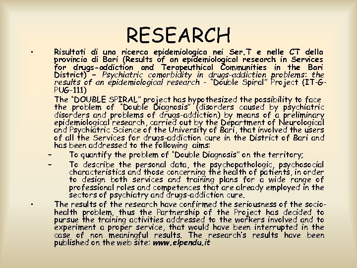  • • RESEARCH Risultati di una ricerca epidemiologica nei Ser. T e nelle