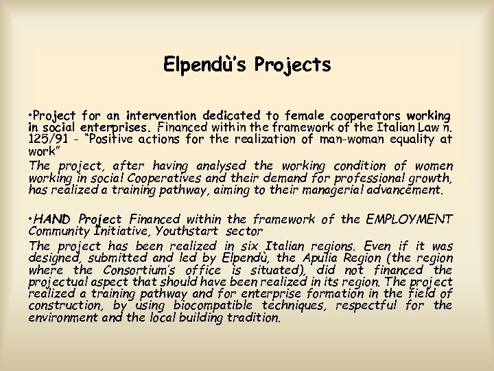 Elpendù’s Projects • Project for an intervention dedicated to female cooperators working in social