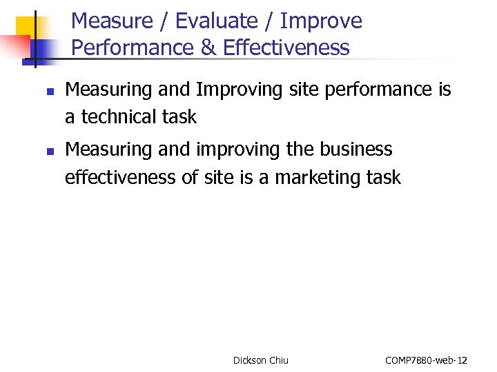 Measure / Evaluate / Improve Performance & Effectiveness n n Measuring and Improving site