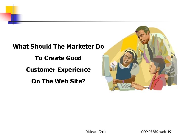 What Should The Marketer Do To Create Good Customer Experience On The Web Site?