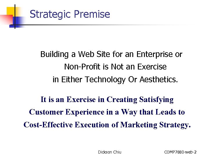 Strategic Premise Building a Web Site for an Enterprise or Non-Profit is Not an