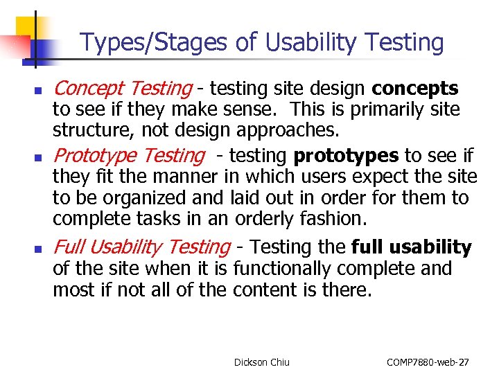Types/Stages of Usability Testing n n n Concept Testing - testing site design concepts