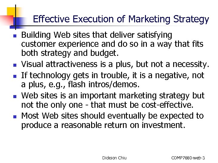Effective Execution of Marketing Strategy n n n Building Web sites that deliver satisfying