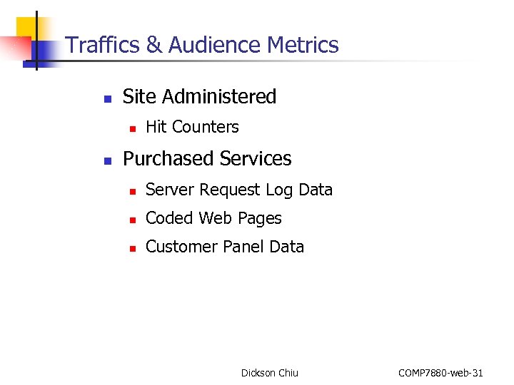 Traffics & Audience Metrics n Site Administered n n Hit Counters Purchased Services n