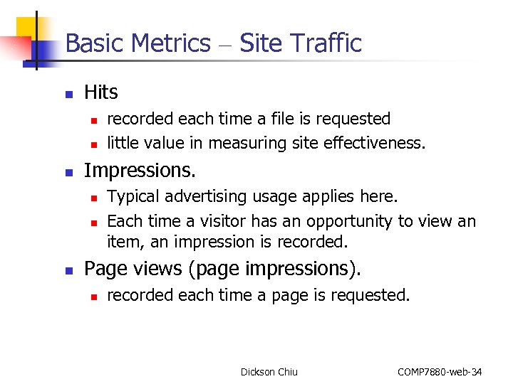 Basic Metrics – Site Traffic n Hits n n n Impressions. n n n