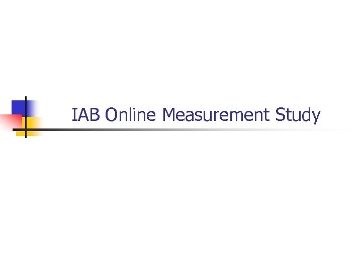 IAB Online Measurement Study 