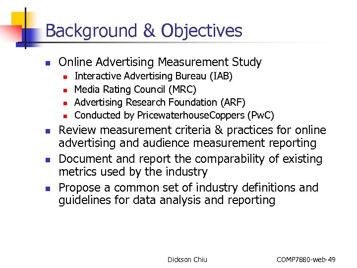 Background & Objectives n Online Advertising Measurement Study n n n n Interactive Advertising