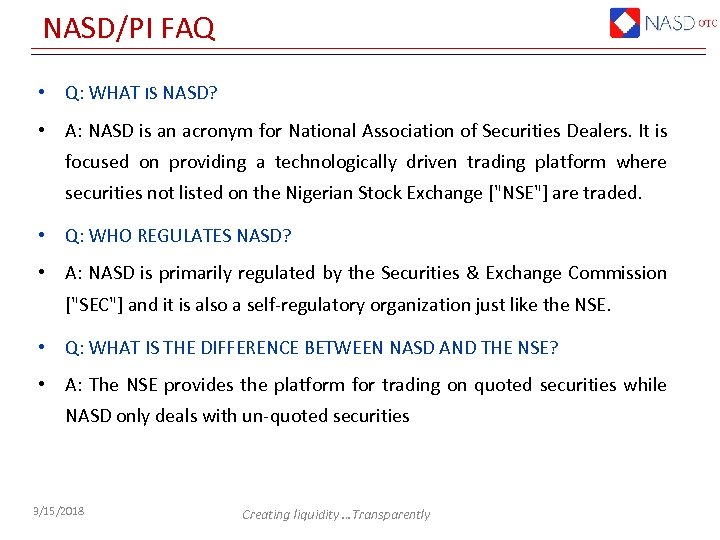 NASD/PI FAQ • Q: WHAT IS NASD? • A: NASD is an acronym for