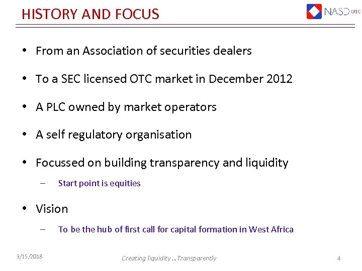 HISTORY AND FOCUS • From an Association of securities dealers • To a SEC