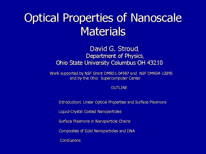 Optical Properties of Nanoscale Materials David G. Stroud, Department of Physics, Ohio State University