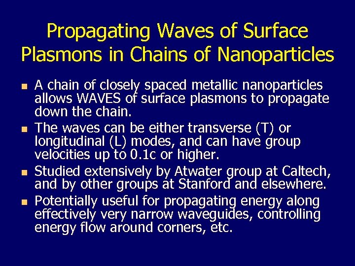 Propagating Waves of Surface Plasmons in Chains of Nanoparticles n n A chain of