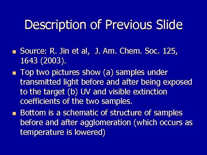 Description of Previous Slide n n n Source: R. Jin et al, J. Am.