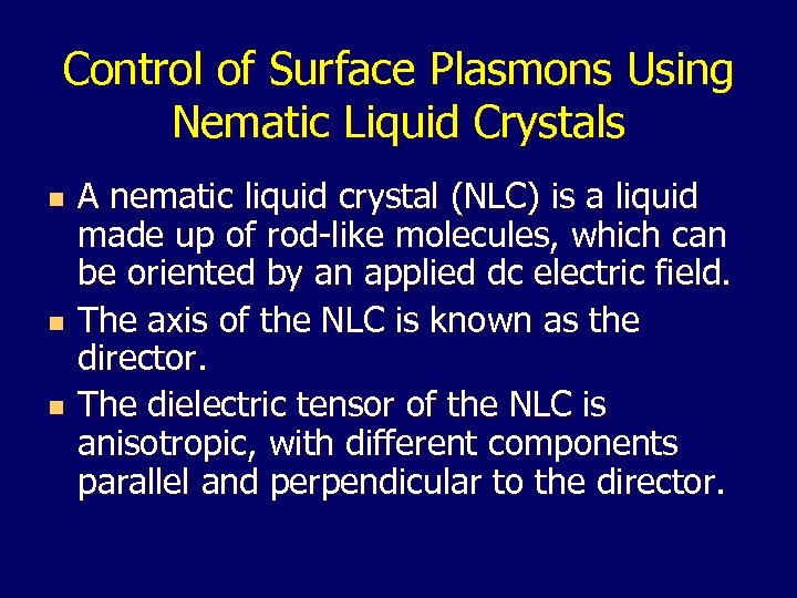 Control of Surface Plasmons Using Nematic Liquid Crystals n n n A nematic liquid