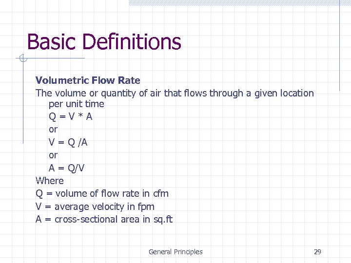 Basic Definitions Volumetric Flow Rate The volume or quantity of air that flows through