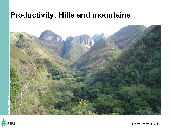 www. fibl. org Productivity: Hills and mountains Rome, May 3, 2007 