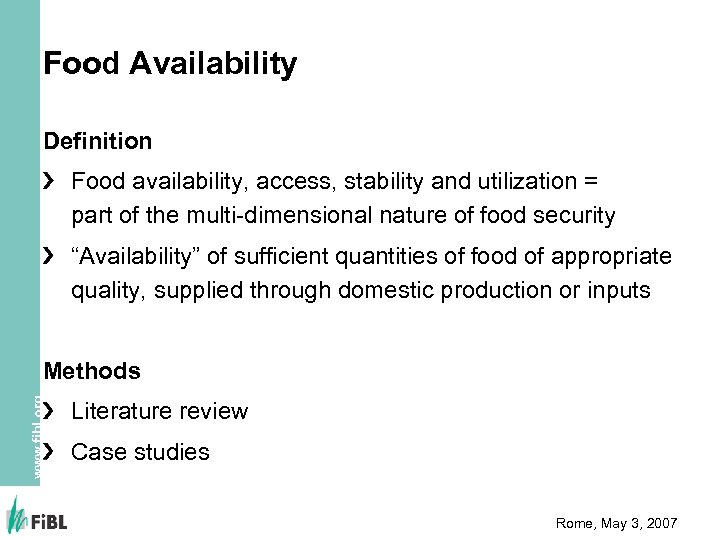 Food Availability Definition Food availability, access, stability and utilization = part of the multi-dimensional