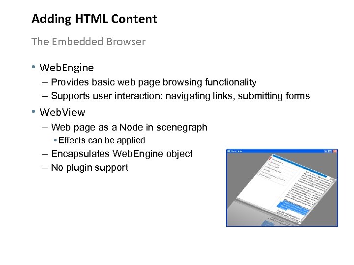 Adding HTML Content The Embedded Browser • Web. Engine – Provides basic web page