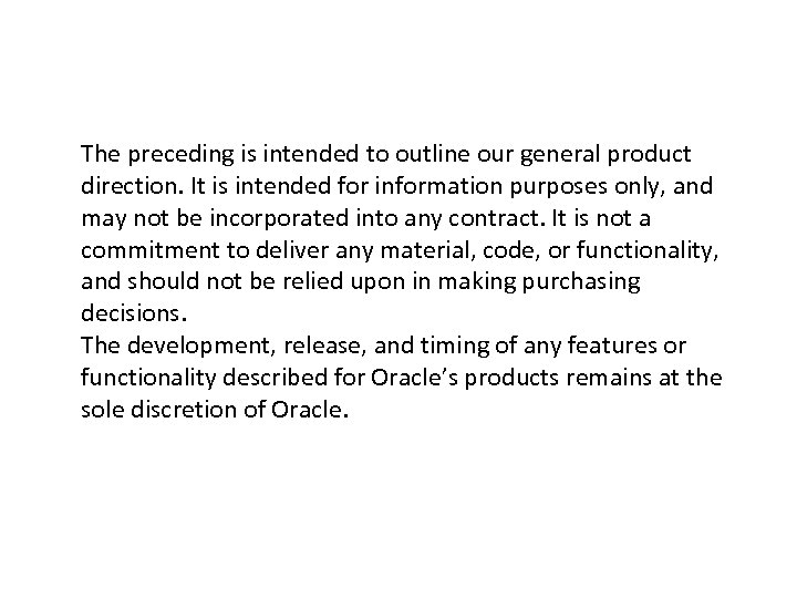 The preceding is intended to outline our general product direction. It is intended for