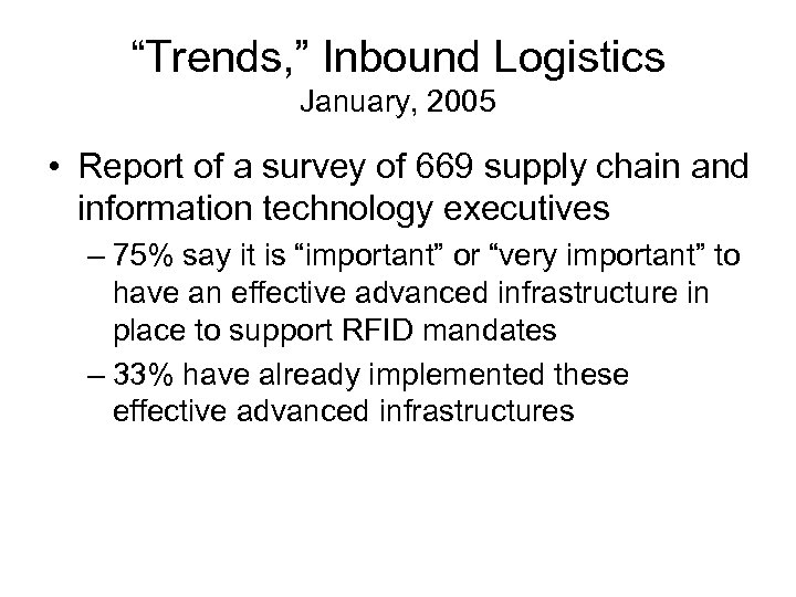 “Trends, ” Inbound Logistics January, 2005 • Report of a survey of 669 supply