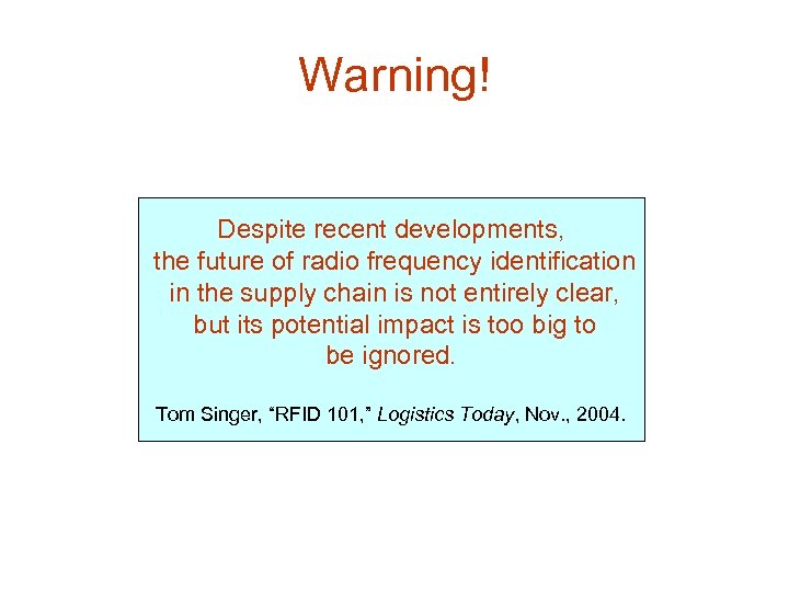 Warning! Despite recent developments, the future of radio frequency identification in the supply chain