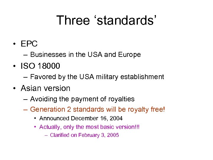 Three ‘standards’ • EPC – Businesses in the USA and Europe • ISO 18000