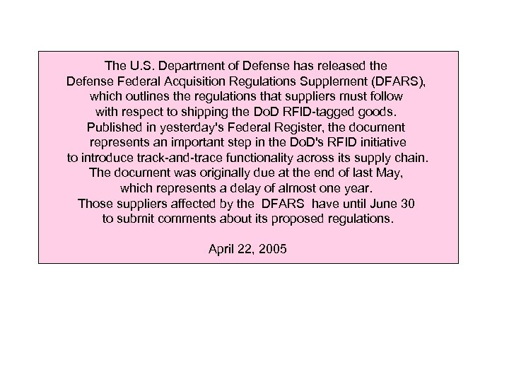 The U. S. Department of Defense has released the Defense Federal Acquisition Regulations Supplement