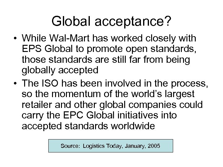 Global acceptance? • While Wal-Mart has worked closely with EPS Global to promote open