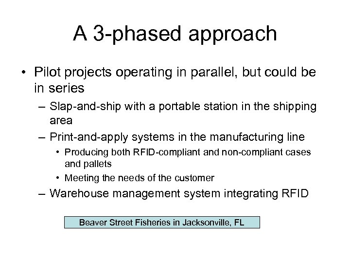 A 3 -phased approach • Pilot projects operating in parallel, but could be in