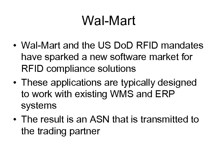 Wal-Mart • Wal-Mart and the US Do. D RFID mandates have sparked a new