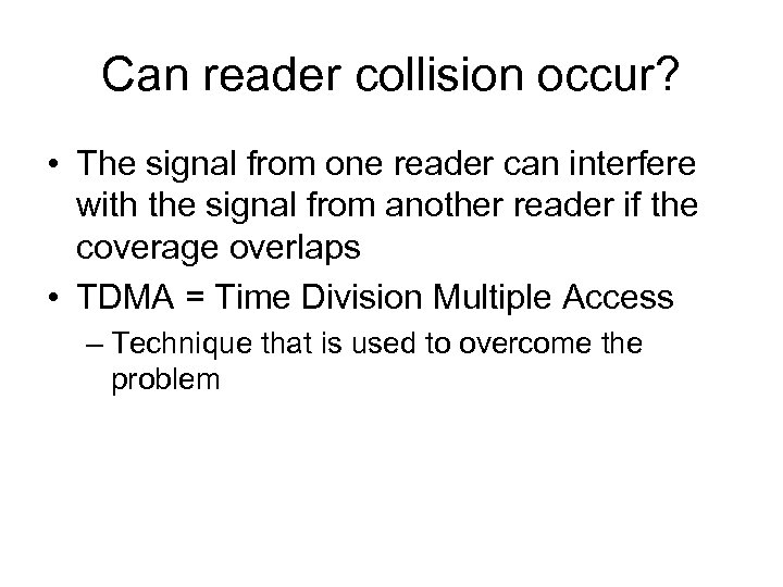 Can reader collision occur? • The signal from one reader can interfere with the