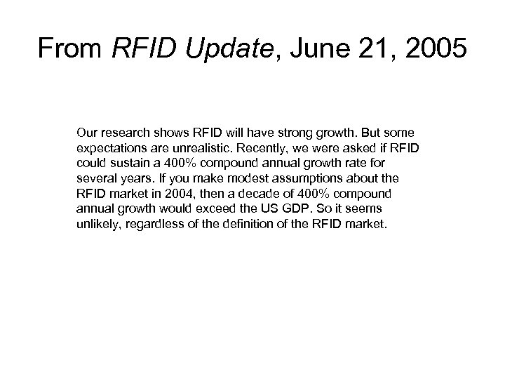 From RFID Update, June 21, 2005 Our research shows RFID will have strong growth.