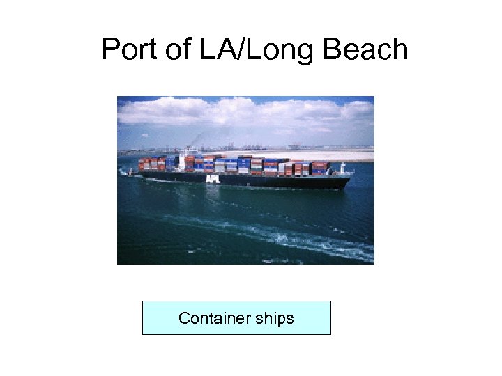 Port of LA/Long Beach Container ships 