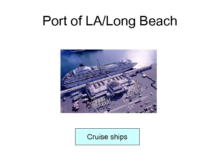 Port of LA/Long Beach Cruise ships 
