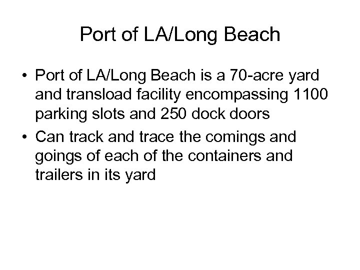 Port of LA/Long Beach • Port of LA/Long Beach is a 70 -acre yard