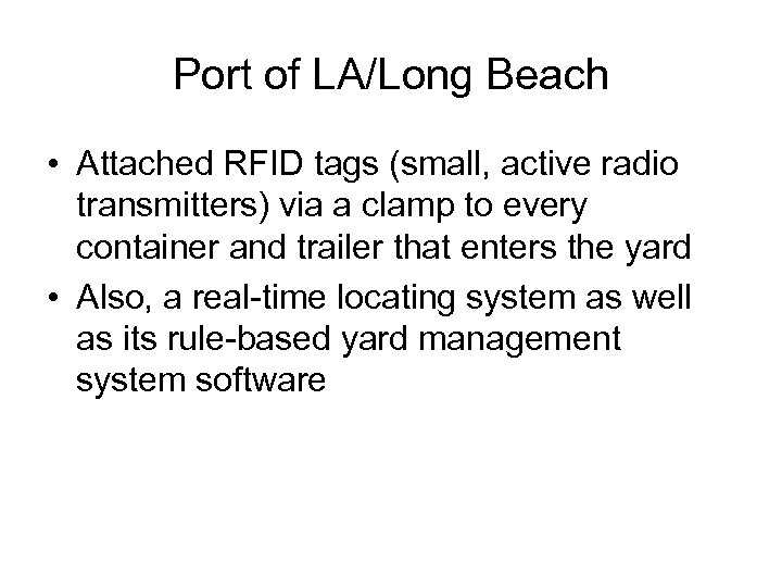 Port of LA/Long Beach • Attached RFID tags (small, active radio transmitters) via a
