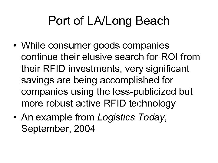 Port of LA/Long Beach • While consumer goods companies continue their elusive search for