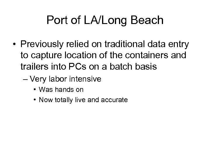 Port of LA/Long Beach • Previously relied on traditional data entry to capture location