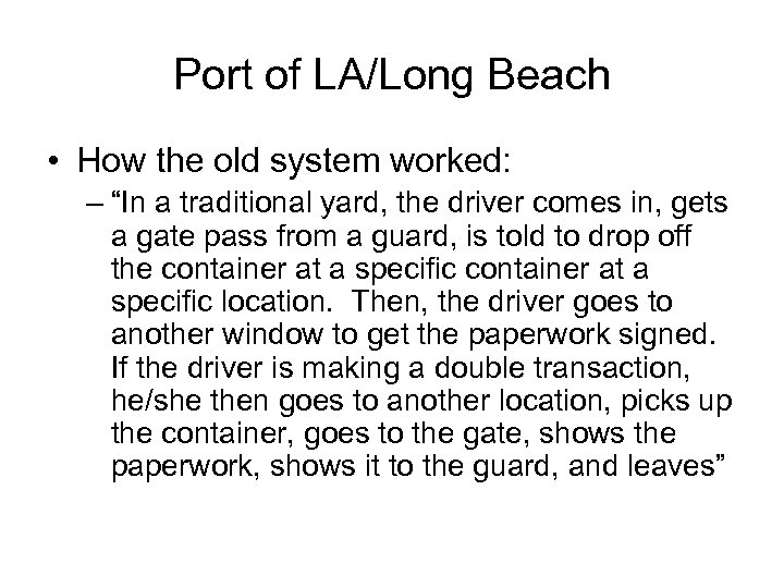Port of LA/Long Beach • How the old system worked: – “In a traditional