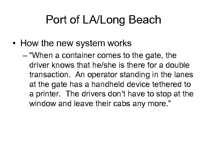 Port of LA/Long Beach • How the new system works – “When a container