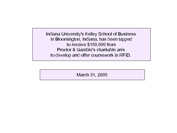 Indiana University's Kelley School of Business in Bloomington, Indiana, has been tapped to receive