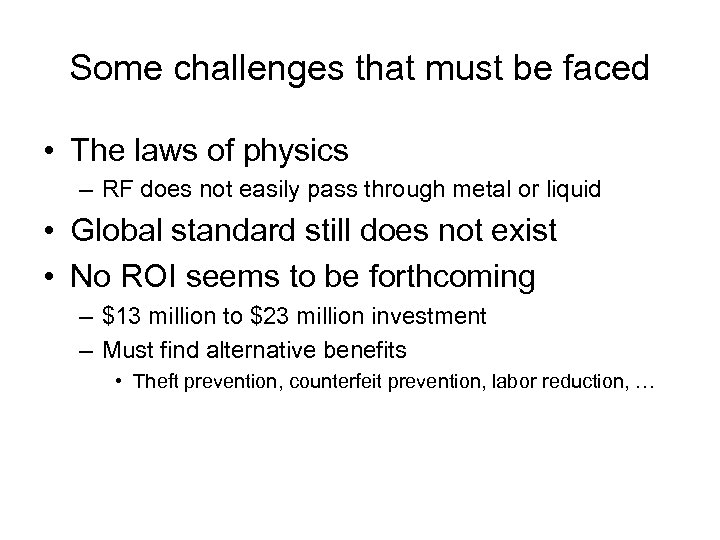 Some challenges that must be faced • The laws of physics – RF does