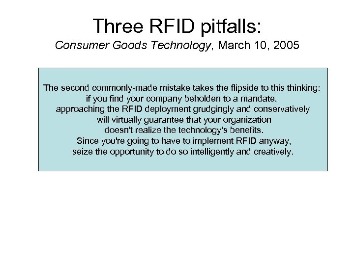 Three RFID pitfalls: Consumer Goods Technology, March 10, 2005 The second commonly-made mistakes the